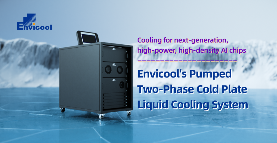 Envicool Unveils Pumped Two-Phase Cold Plate Liquid Cooling System Envicool Unveils Pumped Two-Phase Cold Plate Liquid Cooling System
